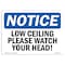 Signmission OSHA Notice Sign, Low Ceiling Please Watch Your Head!, 18in X 12in Aluminum, 12" W, 18" L, Landscape OS-NS-A-1218-L-14056 - alternate 1